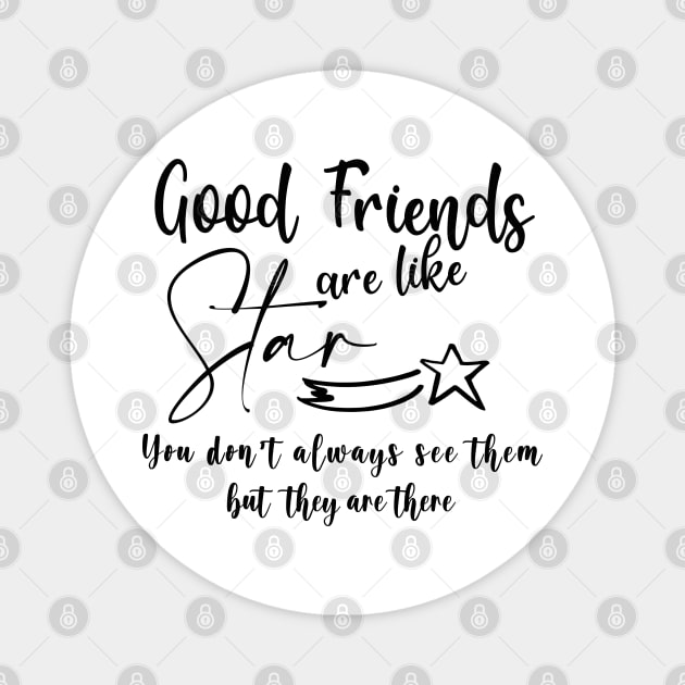 Good Friends are like Star Best Friend Gift Magnet by Wesley Mcanderson Jones